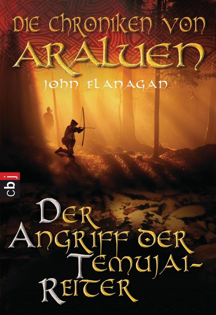 Die Chroniken Von Araluen 04. Der Angriff Der Temujai-reiter | John