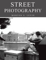 Street Photography Morton S. Levin Taschenbuch Kartoniert / Broschiert Englisch