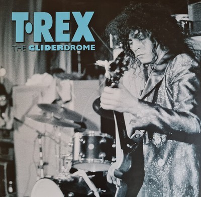 T Rex - The Gliderdrome [VINYL]