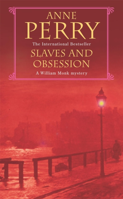 Slaves and Obsession (William Monk Mystery, Book 11) by Anne Perry