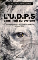 Jean-Marie Mutamba Makombo | L'u.D.P.S. Dans L'oeil Du Cyclone | Taschenbuch