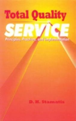 Total Quality Service : Principles, Practices, and Implementation by D. H....