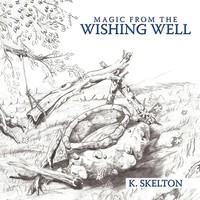 K. Skelton | Magic From The Wishing Well | Taschenbuch | Englisch (2009)