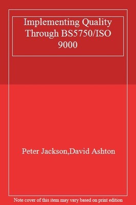 Implementing Quality Through BS5750/ISO 9000,Peter Jackson, Davi