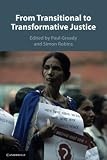 From Transitional to Transformative Justice by Simon Robins (2022, Trade ...