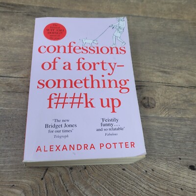 Confessions Of A Forty-Something F**k Up Paperback By Alexandra Potter