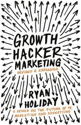 Ryan Holiday Growth Hacker Marketing