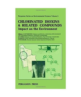 Chlorinated Dioxins and Related Compounds: Impact on the Environment - Workshop 