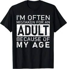 Mistaken for an Adult Because of My Age Funny Unisex T-Shirt