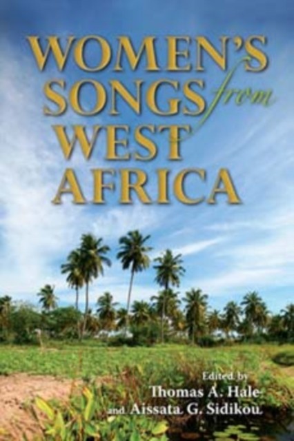 Womens Songs from West Africa by Thomas A Hale HARDBACK 9780253010179