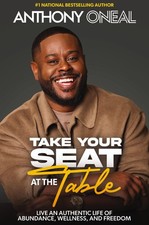 Take Your Seat at the Table: Live an Authentic Life of Abundance, Wellness, ...