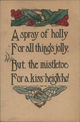 XMAS Spray of Holly,Mistletoe for Kiss-Christmas Poem by Mary M. Cheney 1914 Den