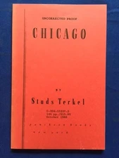 CHICAGO - UNCORRECTED PROOF SIGNED BY STUDS TERKEL