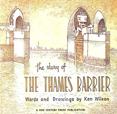 The story of the Thames Barrier - Ken Wilson