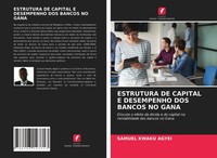 Samuel Kwaku Agyei | Estrutura DE Capital E Desempenho DOS Bancos NO Gana | Buch