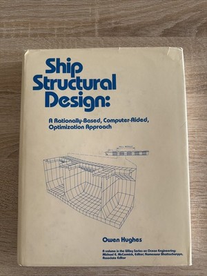 Ship Structural Design: A Rationally-based, Computer-aided, by Owen Hughes