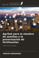 Swathi Karumuru | Agribot Para La Siembra De Semillas Y La PulverizacióN De...