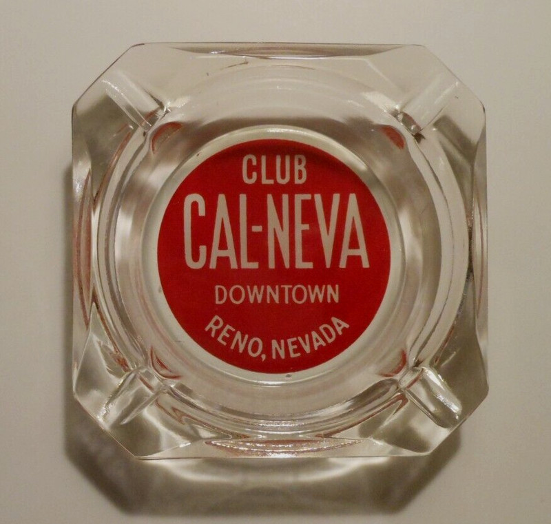 CASINO ASHTRAY "CLUB CAL-NEVA" DOWNTOWN RENO, NV. clear glass no chips or cracks