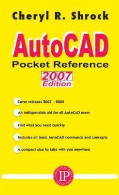 AutoCAD  Pocket Reference 2007 Edition by Cheryl R. Shrock