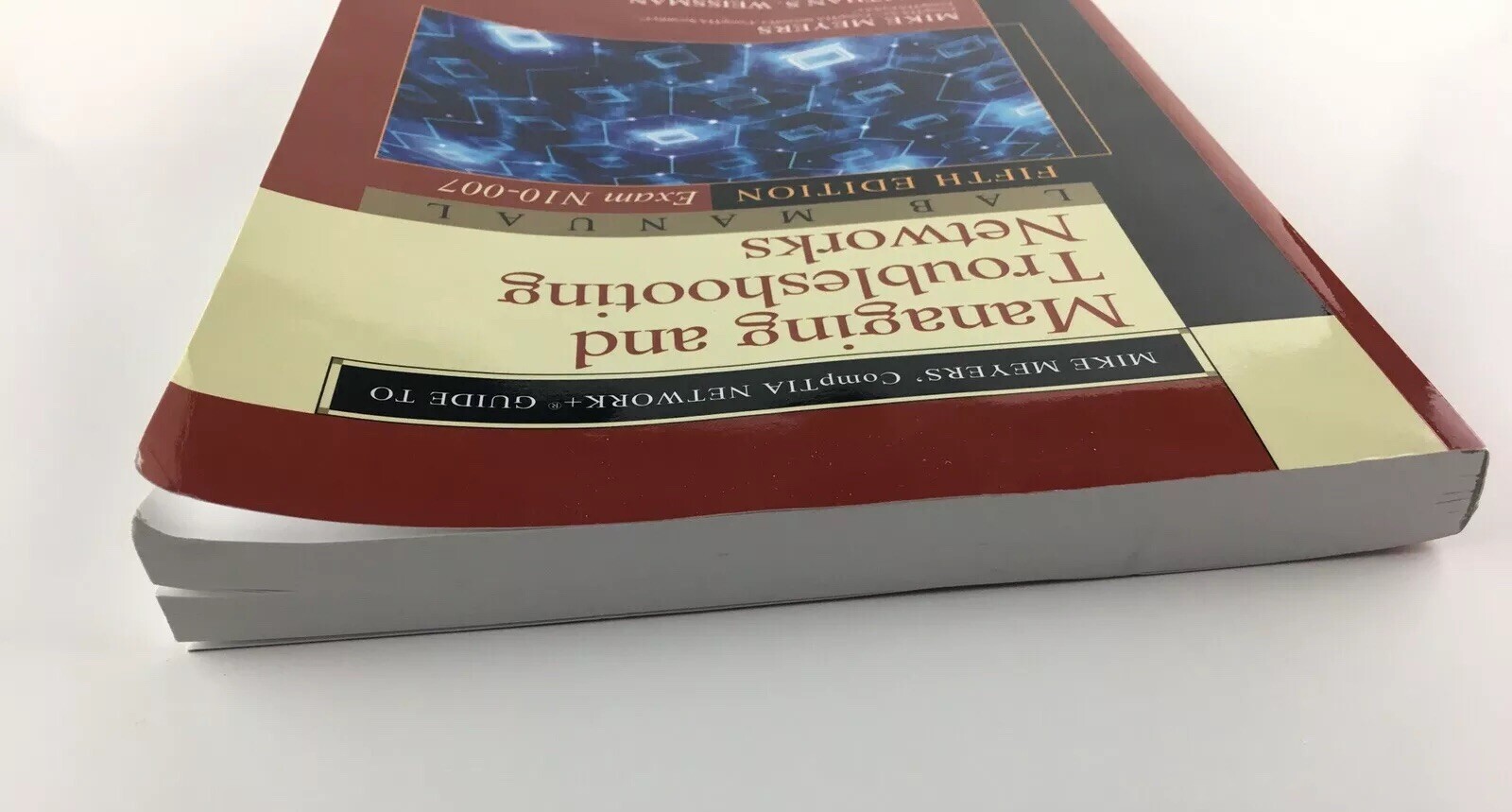 Mike Meyers' CompTIA Network+ Guide to Managing and Troubleshooting  Networks Lab Manual, Fifth Edition (Exam N10-007) by Jonathan S. Weissman  and Mike ...