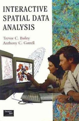 Interactive Spatial Data Analysis, Gatrell, Anthony C.