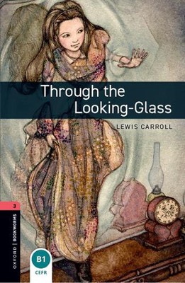 Oxford Bookworms Library: Level 3:: Through the Looking-Glass Audio Pack by Lewi