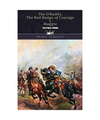 The O'Ruddy, The Red Badge of Courage & Maggie, Stephen Crane