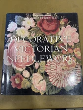 Decorative Victorian Needlework by Elizabeth Bradley (1990, Hardcover)