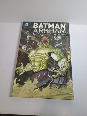 Batman Arkham: Killer Croc Moench et al 2016 DC Comics First Print TPB 