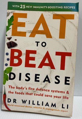 Eat to Beat Disease: The Body's Five Defence Systems by Li, Dr William Paperback
