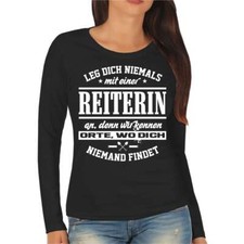 Damen Langarmshirt Longsleeve Leg dich nie mit REITERIN an Hobby Pferde Geschenk