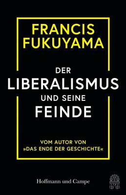 Der Liberalismus und seine Feinde Francis Fukuyama