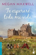 TE ESPERARE TODA MI VIDA By Megan Maxwell **BRAND NEW**