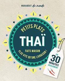 Petits plats Thaï: Faits maison plus rapide quune ... | Buch | Zustand sehr gut