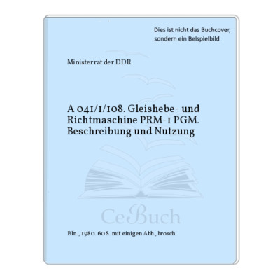 Ministerrat der DDR: A 041/1/108. Gleishebe- und Richtmaschine PRM-1 PGM. ...
