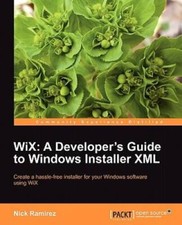 WiX: A Developer's Guide to Windows Installer XML - Paperback - GOOD
