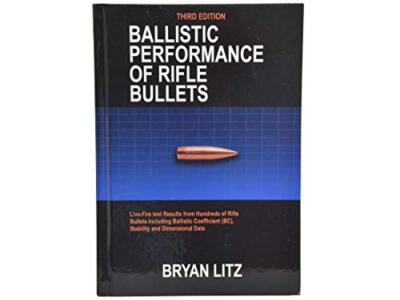 Ballistic Performance of Rifle Bullets by Bryan Litz