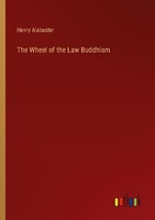 The Wheel Of The Law Buddhism Henry Alabaster
