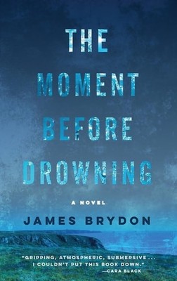 The Moment Before Drowning, Brydon, James, Good Book