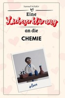 Eine LiebeserkläRung An Die Chemie Samuel SchäFer Taschenbuch 66 S. Deutsch 2024