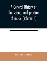 John Hawkins | A General History Of The Science And Practice Of Music (Volume...