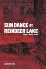 Sun Dance at Reindeer Lake, Paperback by Yancey, Robert J., Jr., Ph.d., Like ...