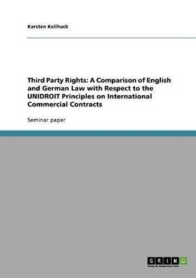 THIRD PARTY RIGHTS: A COMPARISON OF ENGLISH AND GERMAN LAW By Karsten Keilhack