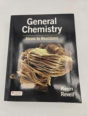General Chemistry, Atoms to Reactions