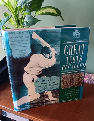 GREAT TESTS RECALLED: ORIGINAL NEWSPAPER REPORTS OF MEMORABLE CRICKET MATCHES