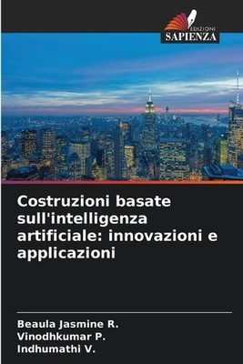 Costruzioni basate sull'intelligenza artificiale: innovazioni e applicazioni by