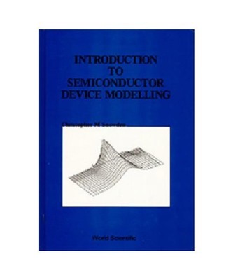 Introduction to Semiconductor Device Modelling, Christopher M. Snowden