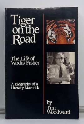 Tiger On The Road: Life of Vardis Fisher by Woodward, 1989, Caxton, VG trade PB