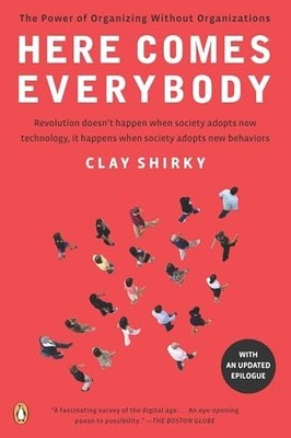 Here Comes Everybody: The Power of Org..., Shirky, Clay