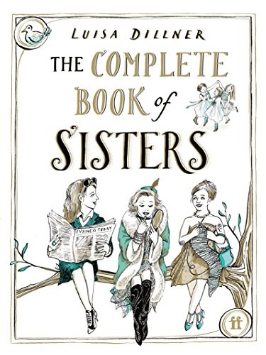 The Complete Book of Sisters by Dillner, Dr Luisa Hardback Book The Fast FreeFREE US DELIVERY | ISBN: 0571248004 | Quality Books
